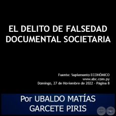 EL DELITO DE FALSEDAD DOCUMENTAL SOCIETARIA - Por UBALDO MATAS GARCETE PIRIS - Domingo, 27 de Noviembre de 2022